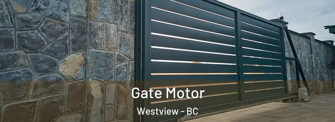  Gate Motor Westview - BC