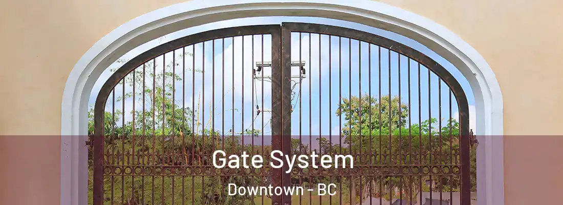  Gate System Downtown - BC