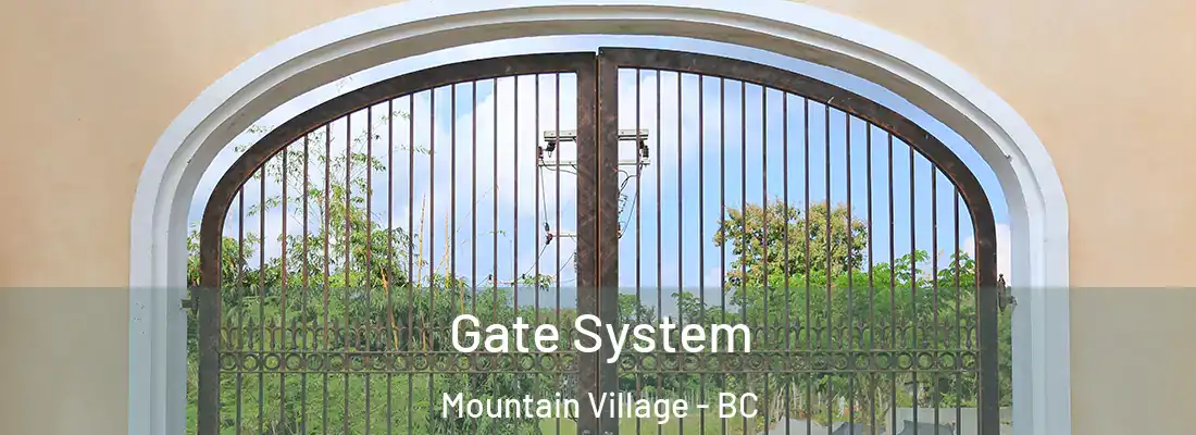  Gate System Mountain Village - BC