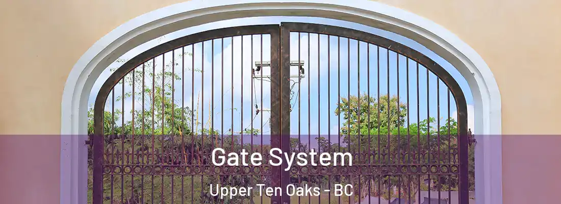  Gate System Upper Ten Oaks - BC