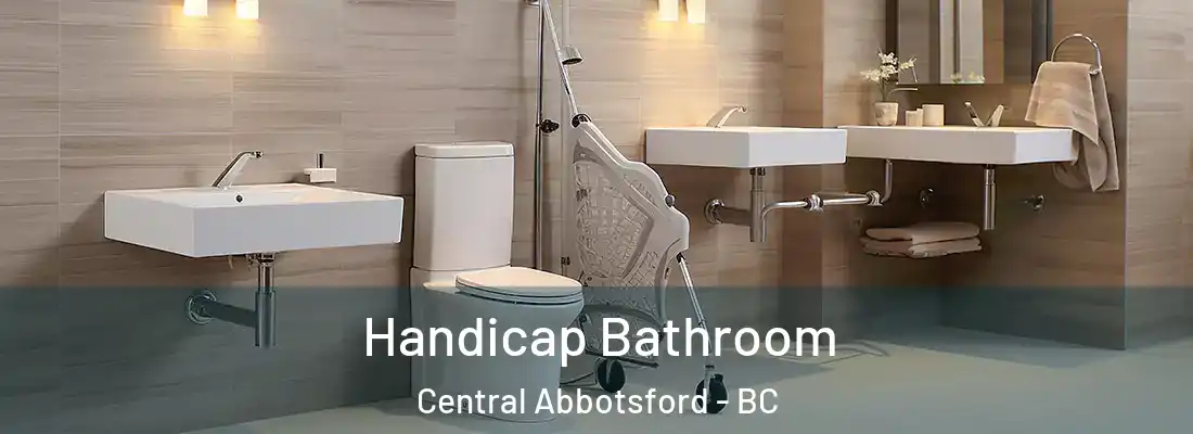 Handicap Bathroom Central Abbotsford - BC