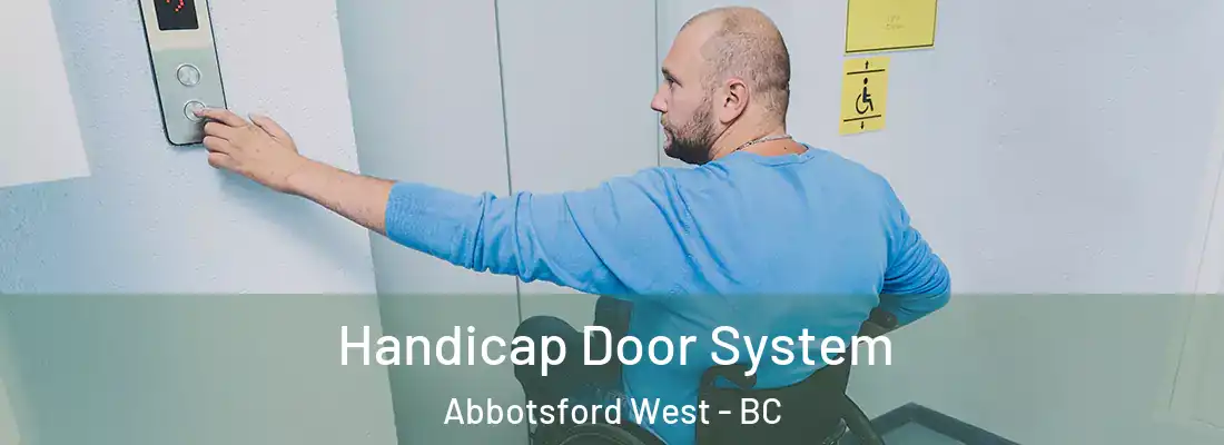  Handicap Door System Abbotsford West - BC