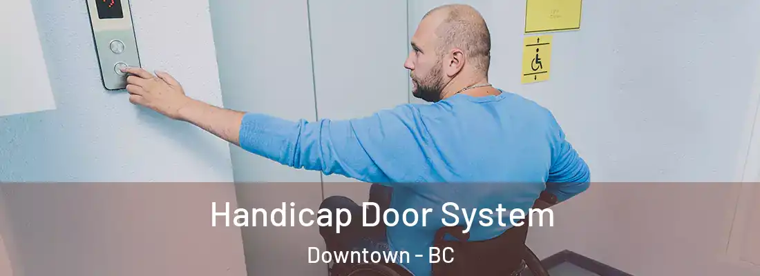  Handicap Door System Downtown - BC