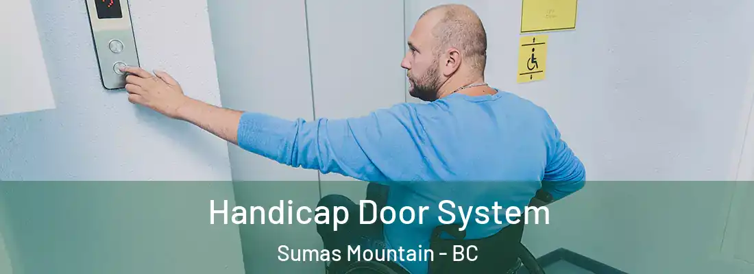  Handicap Door System Sumas Mountain - BC