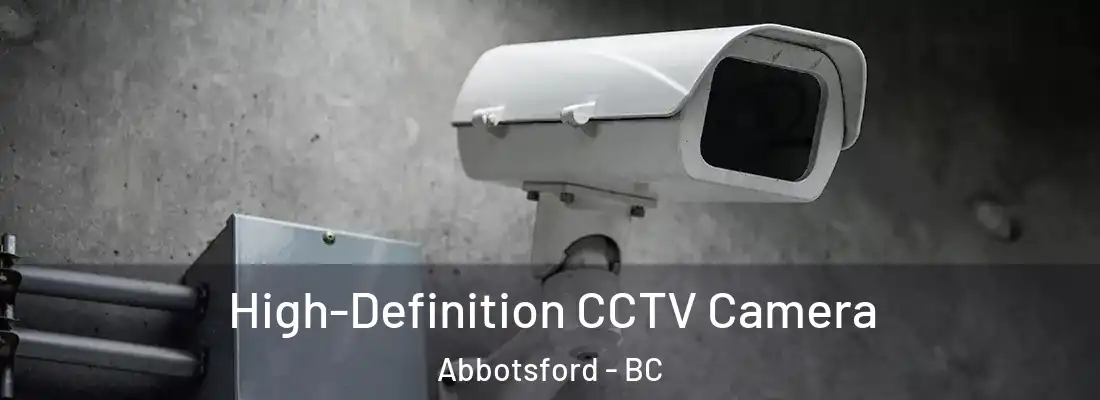  High-Definition CCTV Camera Abbotsford - BC
