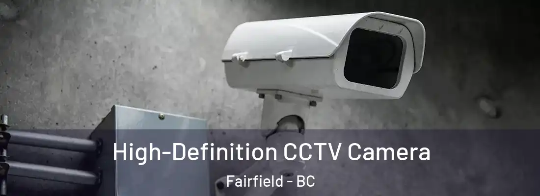  High-Definition CCTV Camera Fairfield - BC