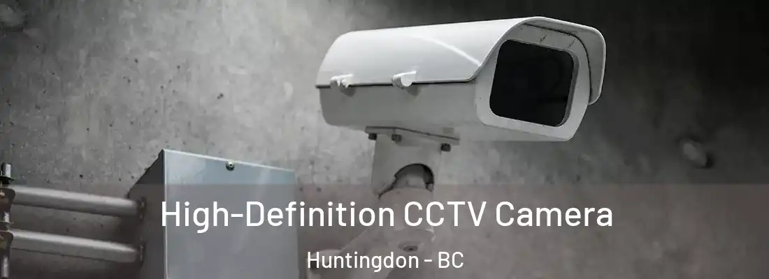  High-Definition CCTV Camera Huntingdon - BC