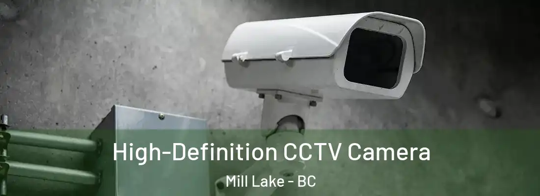  High-Definition CCTV Camera Mill Lake - BC