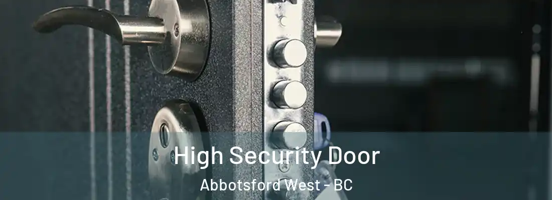  High Security Door Abbotsford West - BC