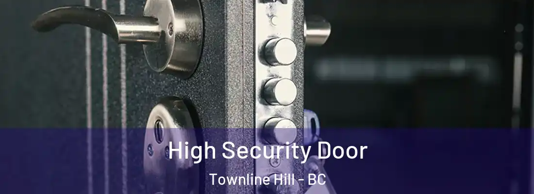  High Security Door Townline Hill - BC