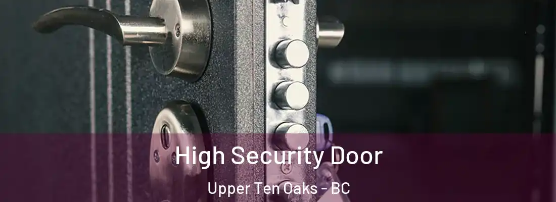  High Security Door Upper Ten Oaks - BC