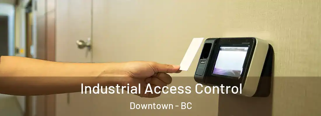  Industrial Access Control Downtown - BC