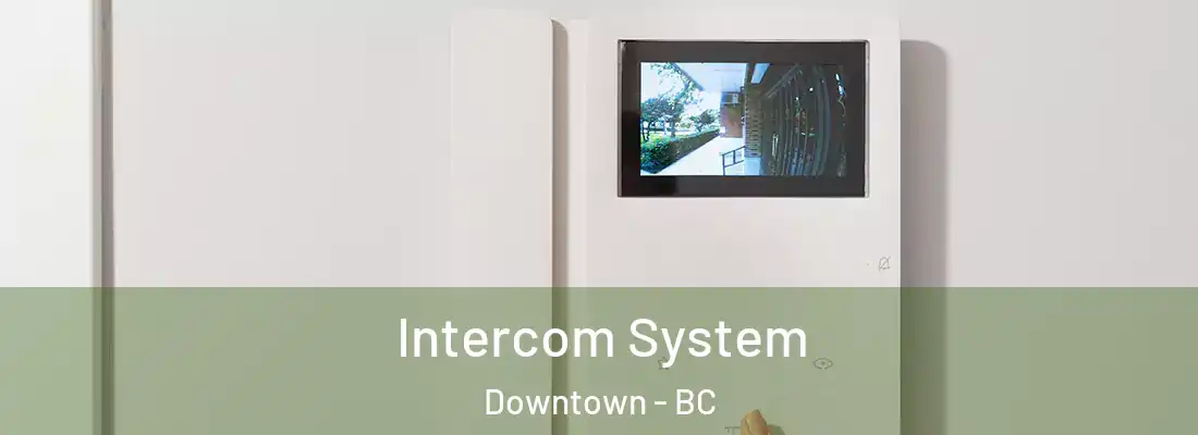 Intercom System Downtown - BC