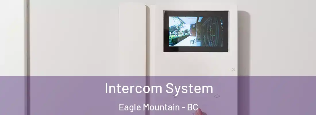  Intercom System Eagle Mountain - BC