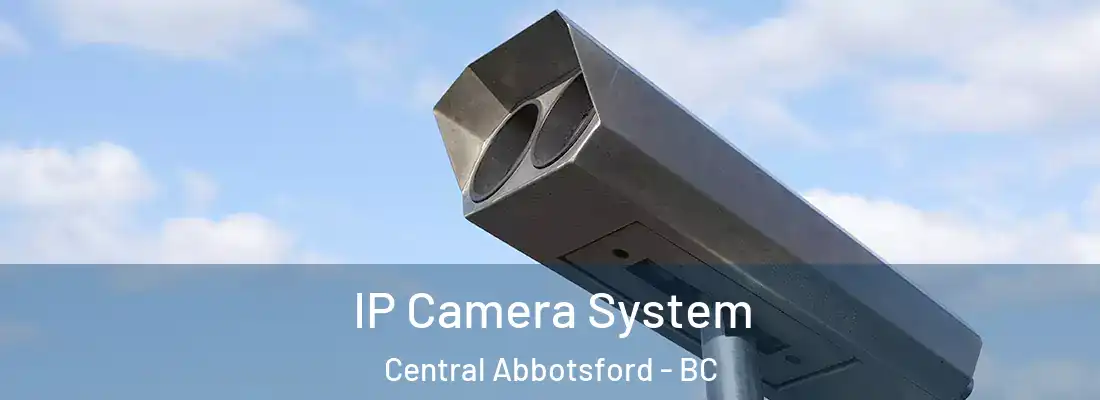  IP Camera System Central Abbotsford - BC
