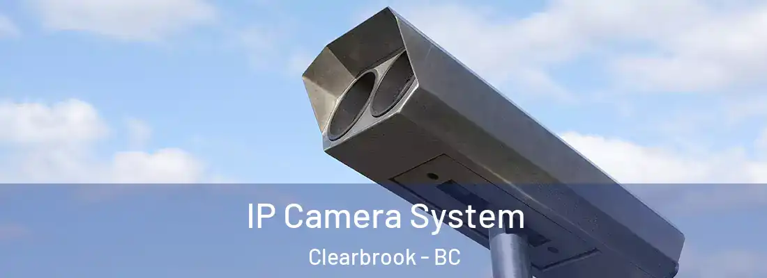  IP Camera System Clearbrook - BC