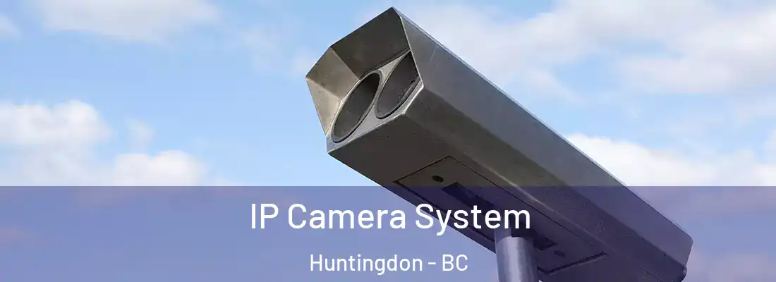  IP Camera System Huntingdon - BC
