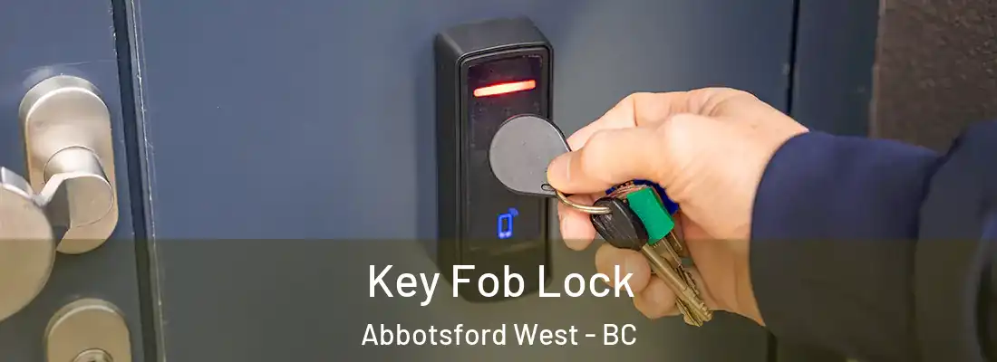  Key Fob Lock Abbotsford West - BC