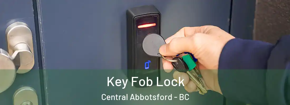  Key Fob Lock Central Abbotsford - BC
