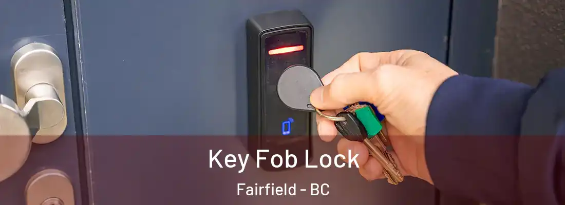  Key Fob Lock Fairfield - BC