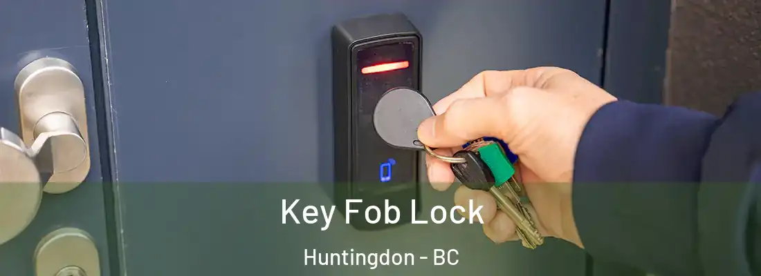  Key Fob Lock Huntingdon - BC