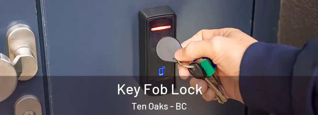  Key Fob Lock Ten Oaks - BC