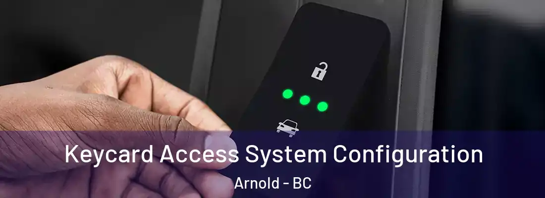  Keycard Access System Configuration Arnold - BC