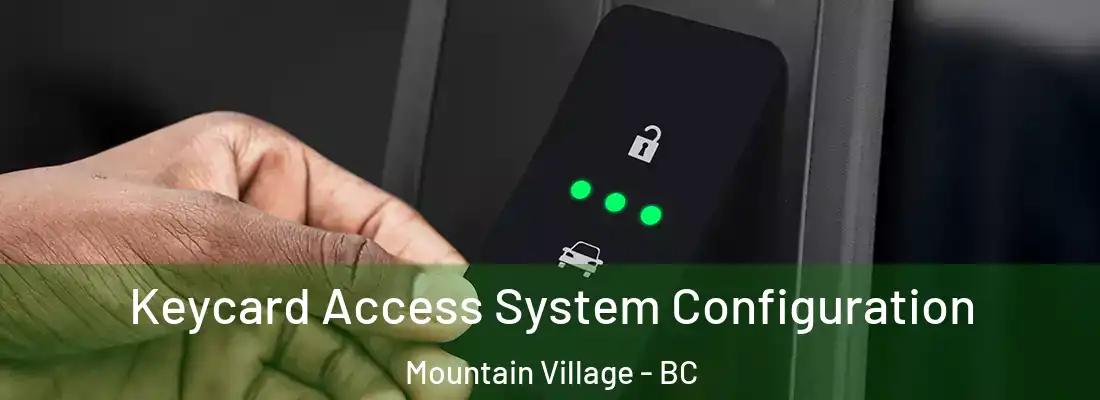  Keycard Access System Configuration Mountain Village - BC
