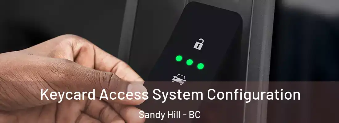  Keycard Access System Configuration Sandy Hill - BC