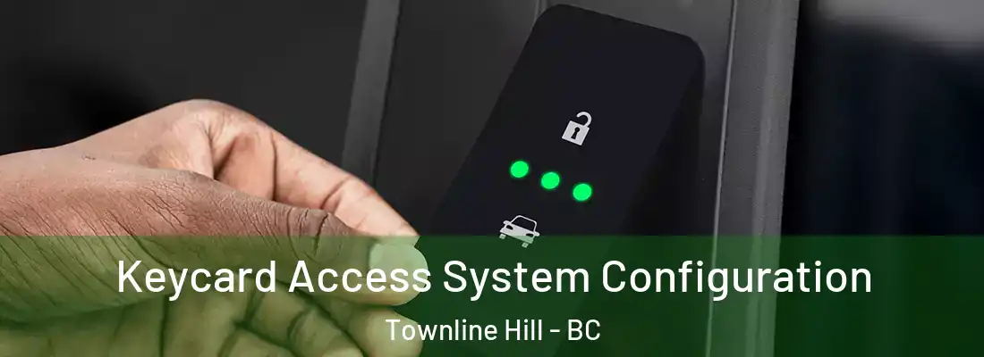  Keycard Access System Configuration Townline Hill - BC