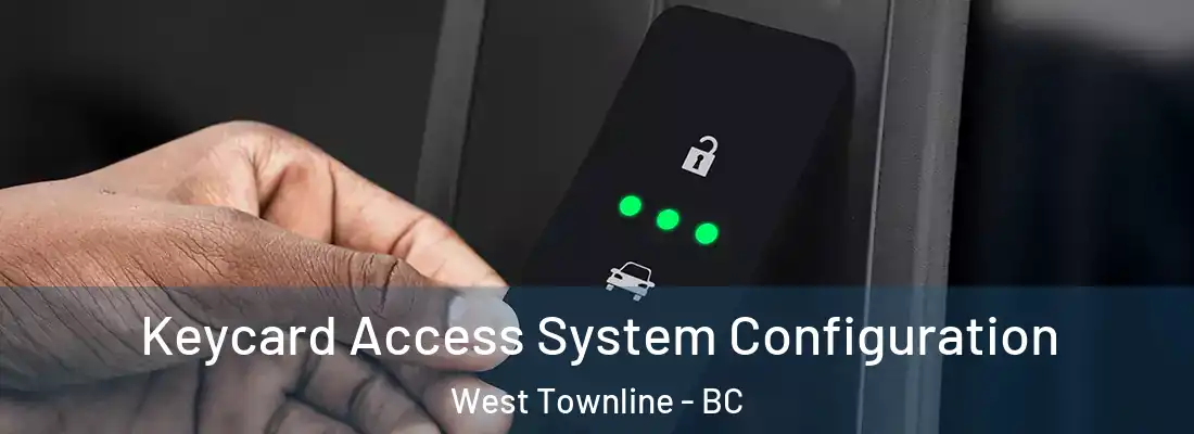  Keycard Access System Configuration West Townline - BC