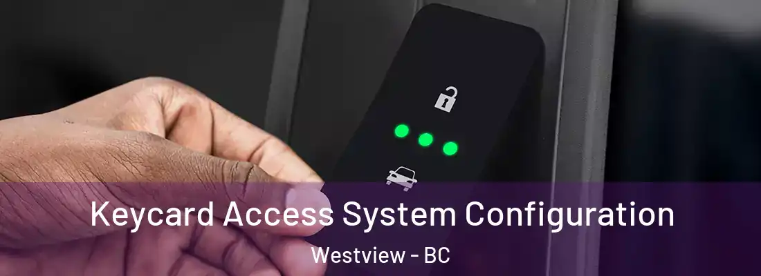  Keycard Access System Configuration Westview - BC