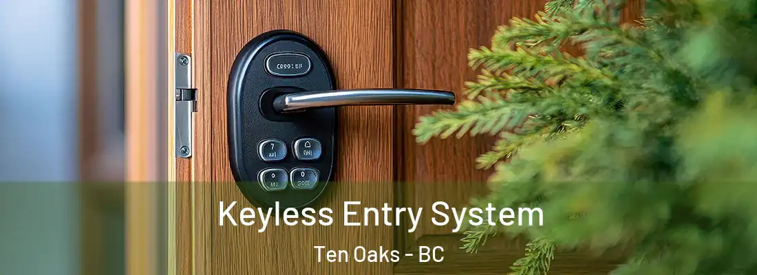  Keyless Entry System Ten Oaks - BC