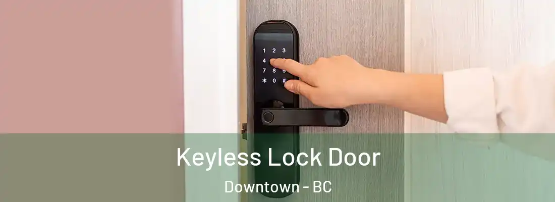  Keyless Lock Door Downtown - BC