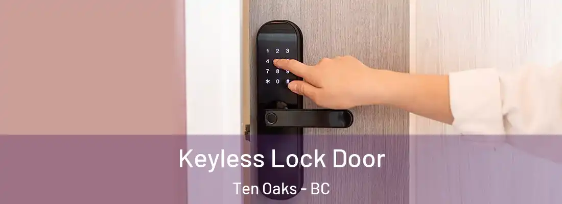  Keyless Lock Door Ten Oaks - BC