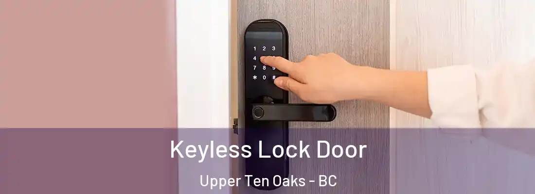  Keyless Lock Door Upper Ten Oaks - BC