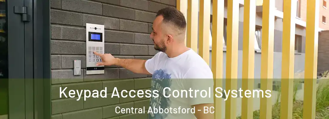  Keypad Access Control Systems Central Abbotsford - BC