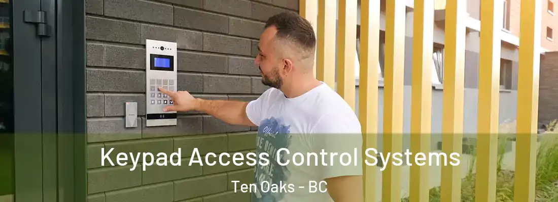  Keypad Access Control Systems Ten Oaks - BC