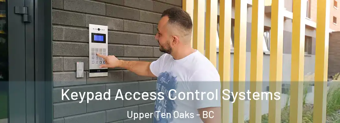  Keypad Access Control Systems Upper Ten Oaks - BC