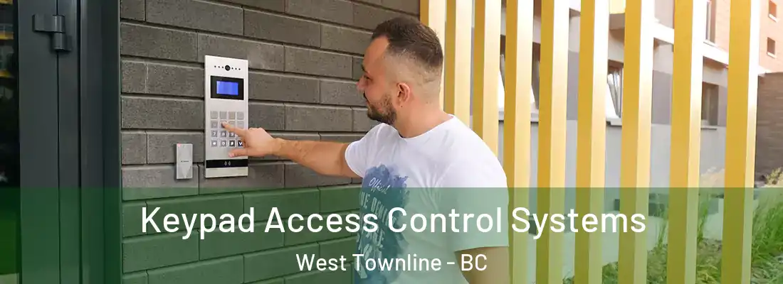  Keypad Access Control Systems West Townline - BC