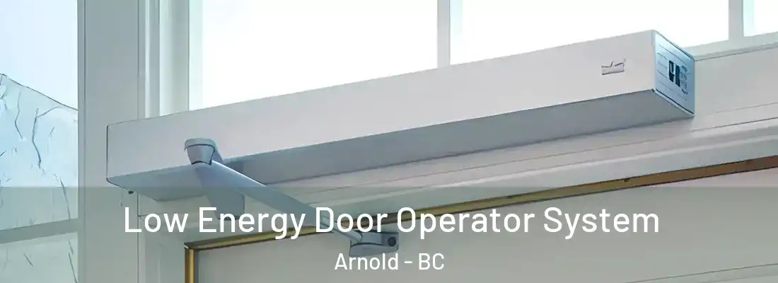  Low Energy Door Operator System Arnold - BC