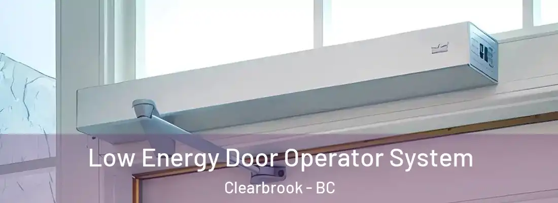  Low Energy Door Operator System Clearbrook - BC