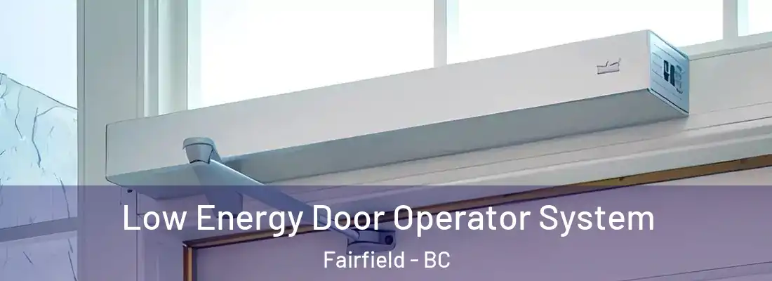  Low Energy Door Operator System Fairfield - BC