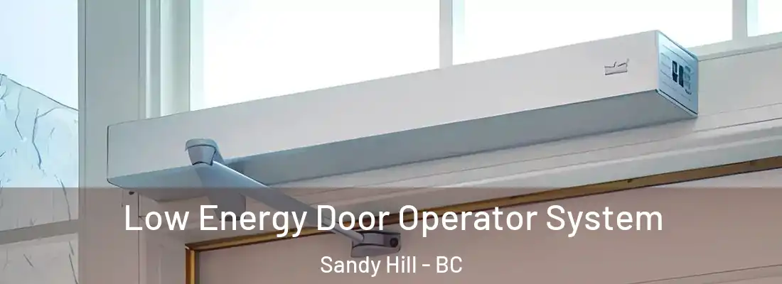  Low Energy Door Operator System Sandy Hill - BC