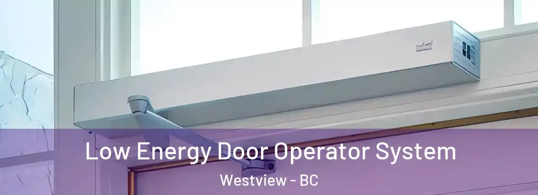  Low Energy Door Operator System Westview - BC