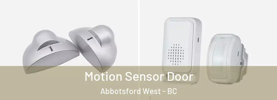  Motion Sensor Door Abbotsford West - BC