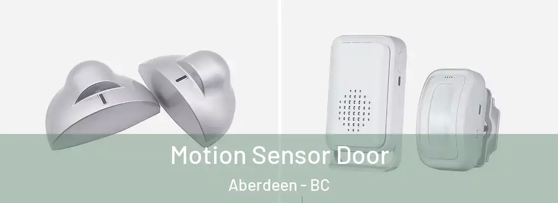  Motion Sensor Door Aberdeen - BC