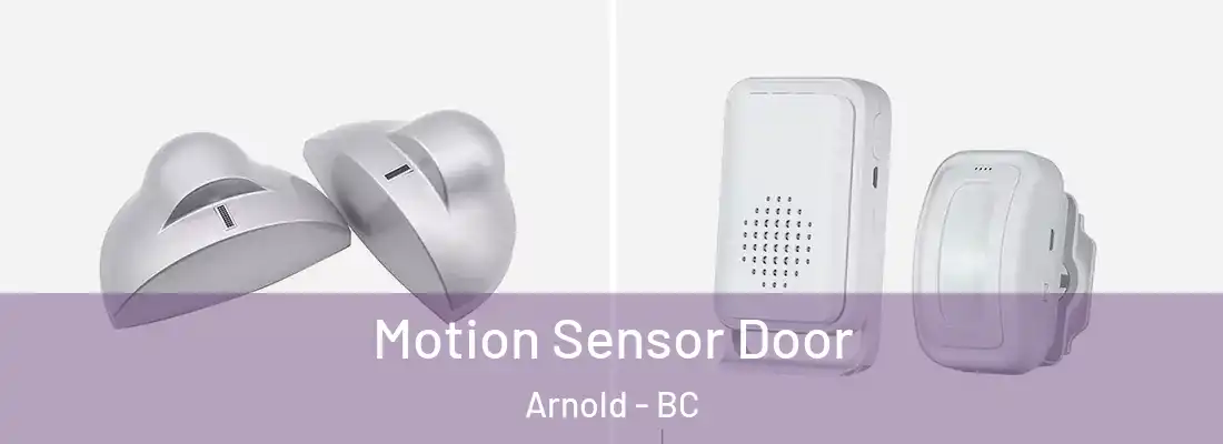  Motion Sensor Door Arnold - BC