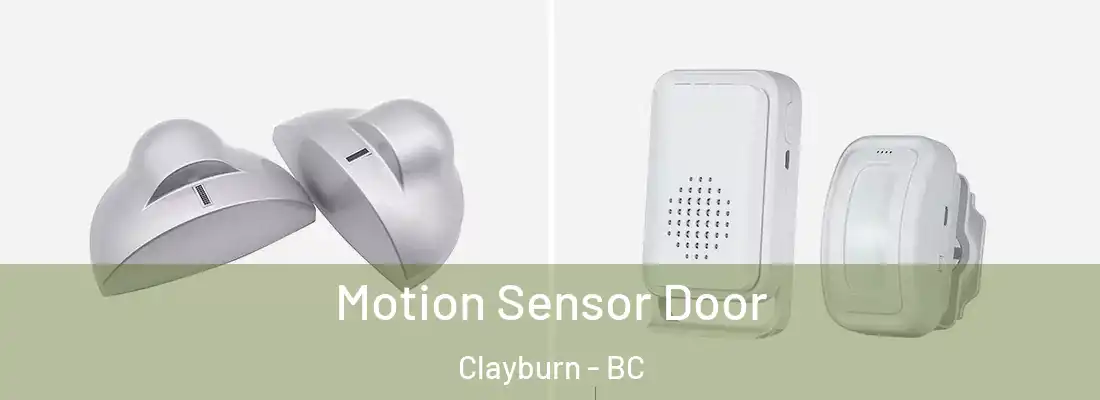  Motion Sensor Door Clayburn - BC