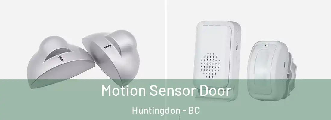  Motion Sensor Door Huntingdon - BC